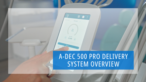 A-dec 500 Pro Delivery System Overview